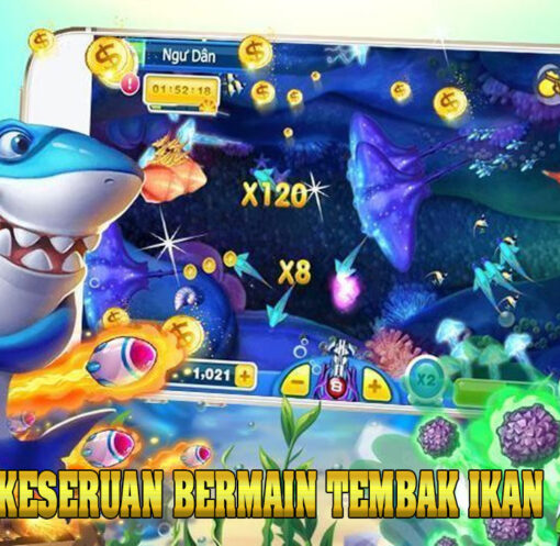 Tembak Ikan : Nikmati Ke Seruan Bermain Tembak Ikan Besar di Tanganmu