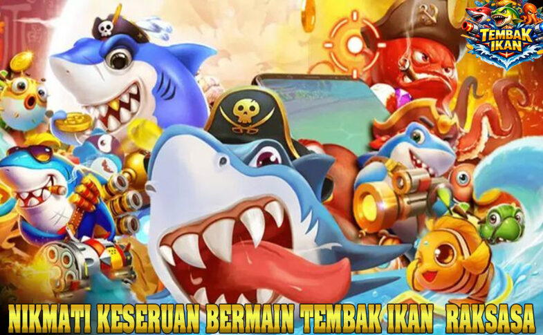 Arena Game Tembak Ikan Paling Seru yang Wajib Dimainkan di Tahun 2026