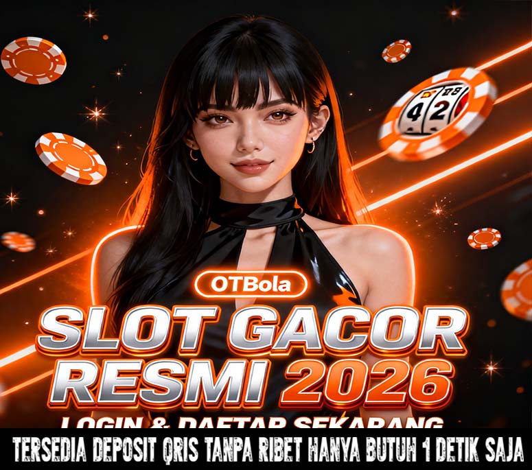 OTBola Slot Online Terpercaya Bonus Deposit Besar